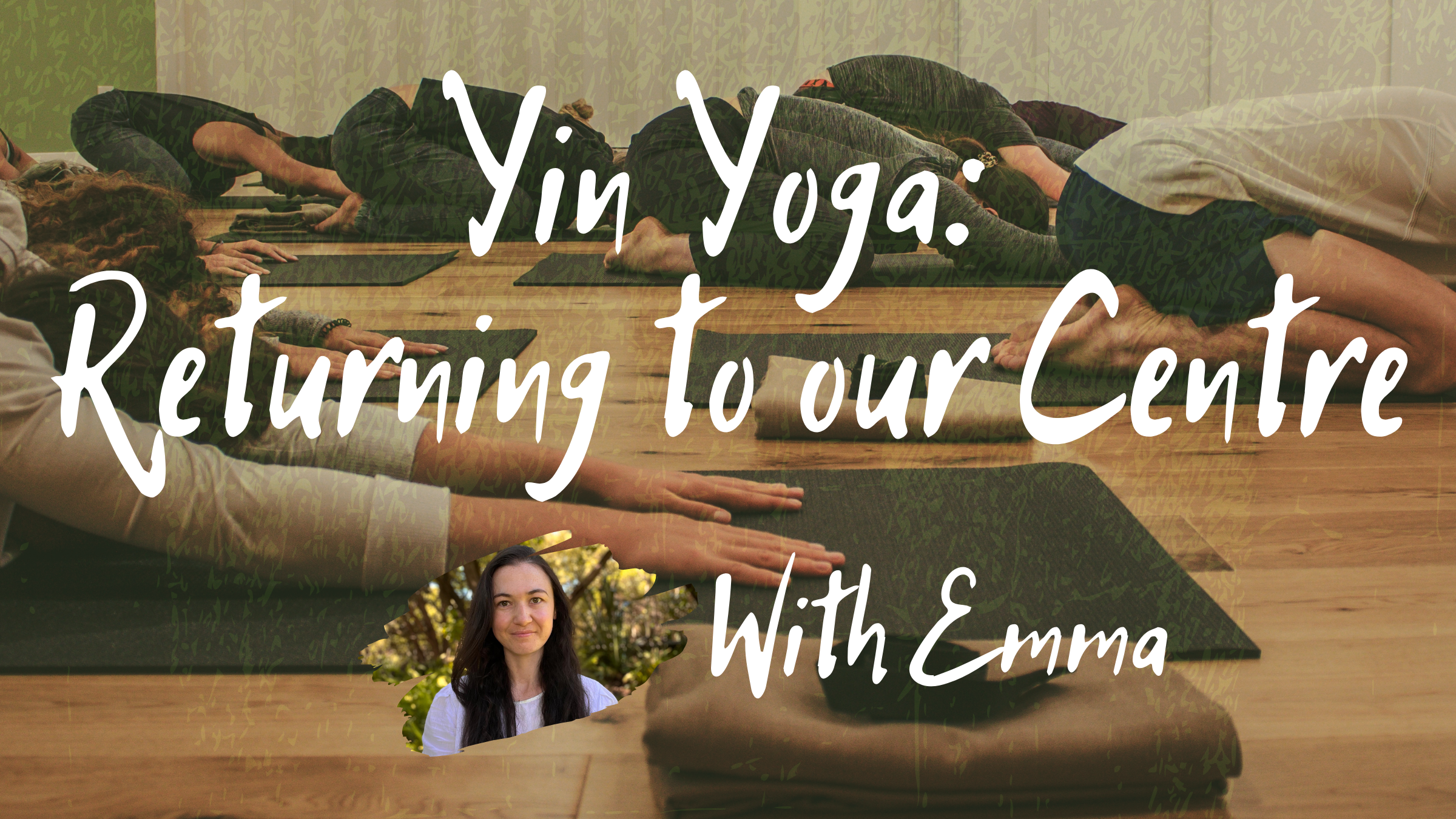 Yin Yoga: Returning to our Centre